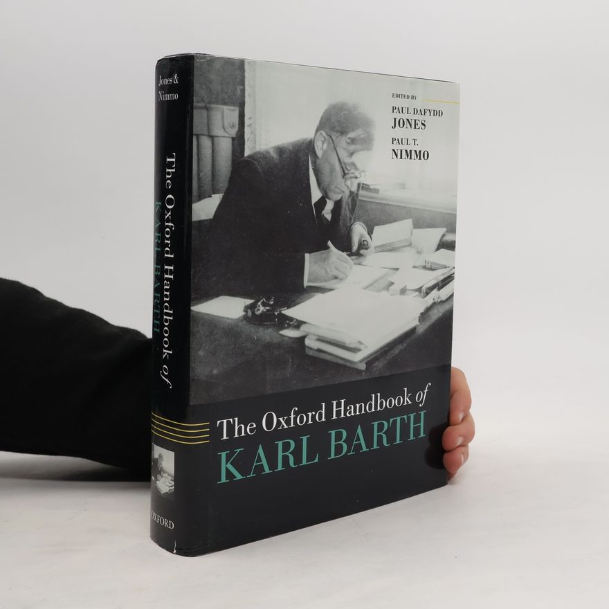 Paul Dafydd Jones The Oxford Handbook of Karl Barth