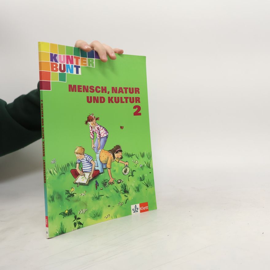 Autorenkollektiv Kunterbunt - Mensch, Natur und Kultur