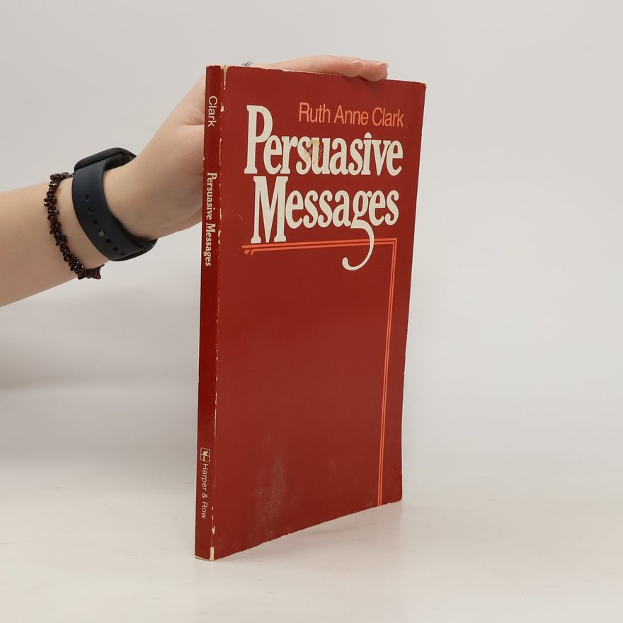 Ruth Anne Clark Persuasive Messages