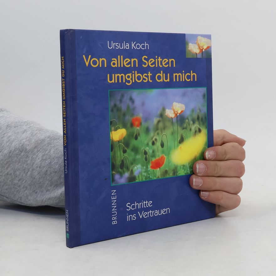 Ursula Koch Von allen Seiten umgibst du mich
