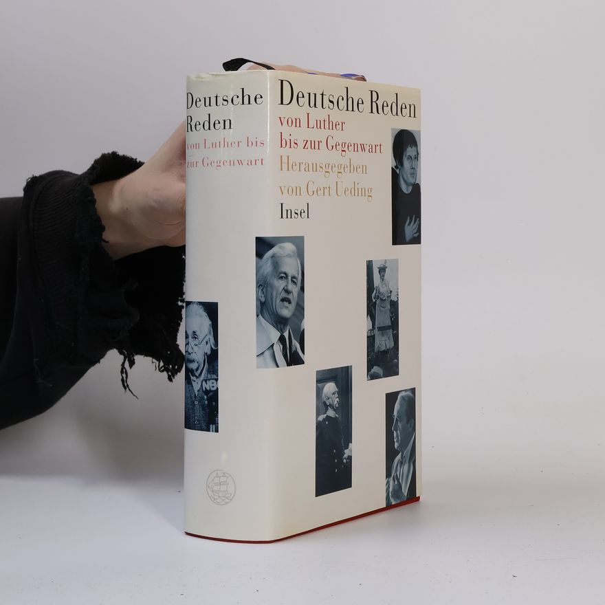 Gert Ueding Deutsche Reden von Luther bis zur Gegenwart
