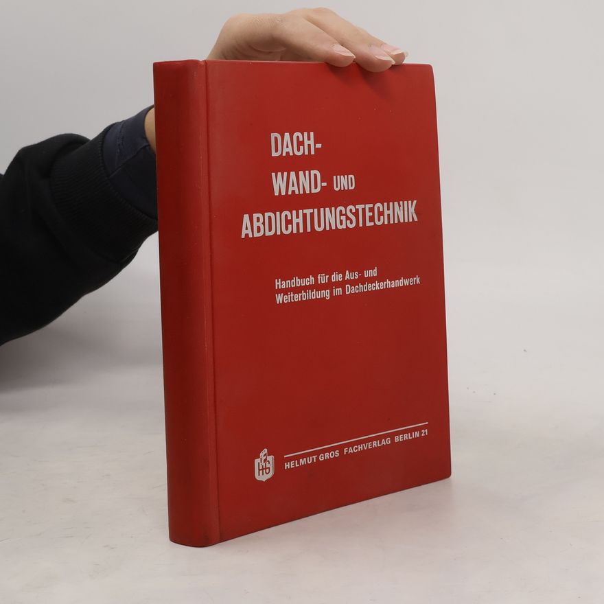 Autorenkollektiv Dach-, Wand- und Abdichtungstechnik