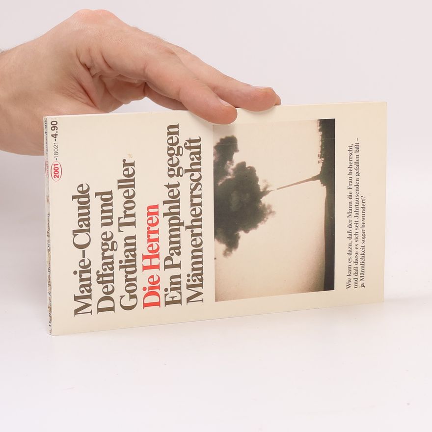 Marie-Claude Deffarge Die Herren. Ein Pamphlet gegen Männerherrschaft