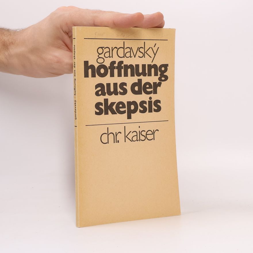 Vítězslav Gardavský Hoffnung aus der Skepsis
