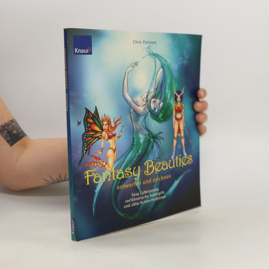 Chris Patmore Fantasy beauties entwerfen und zeichnen