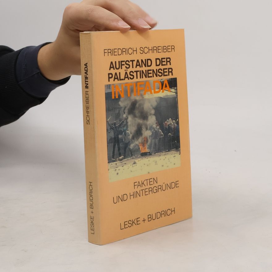 Friedrich Schreiber Aufstand der Palästinenser - die Intifada
