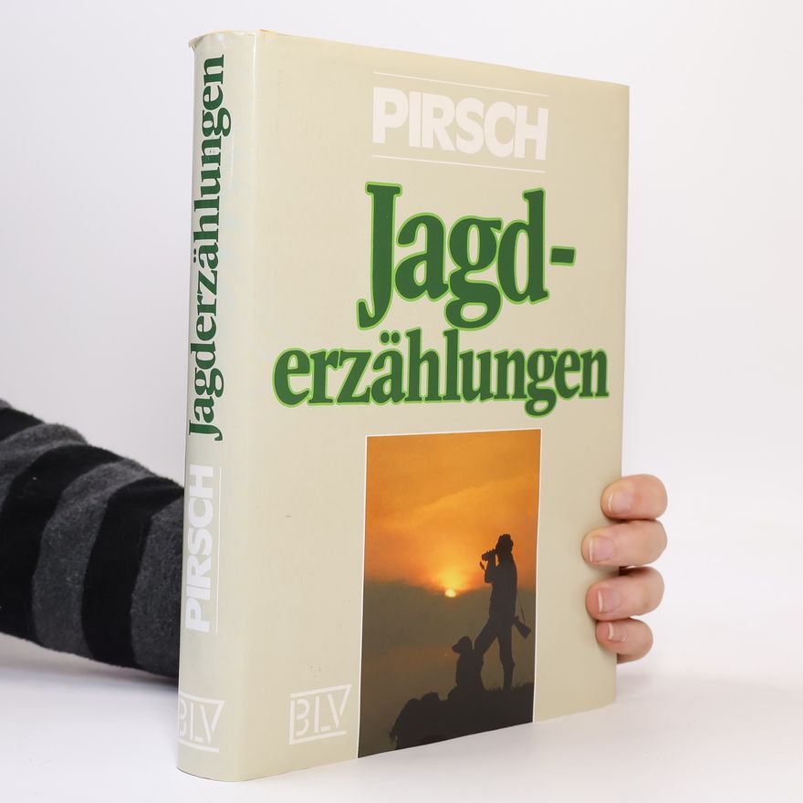 Gerhard Seilmeier Auf Pirsch: Jagderzählungen