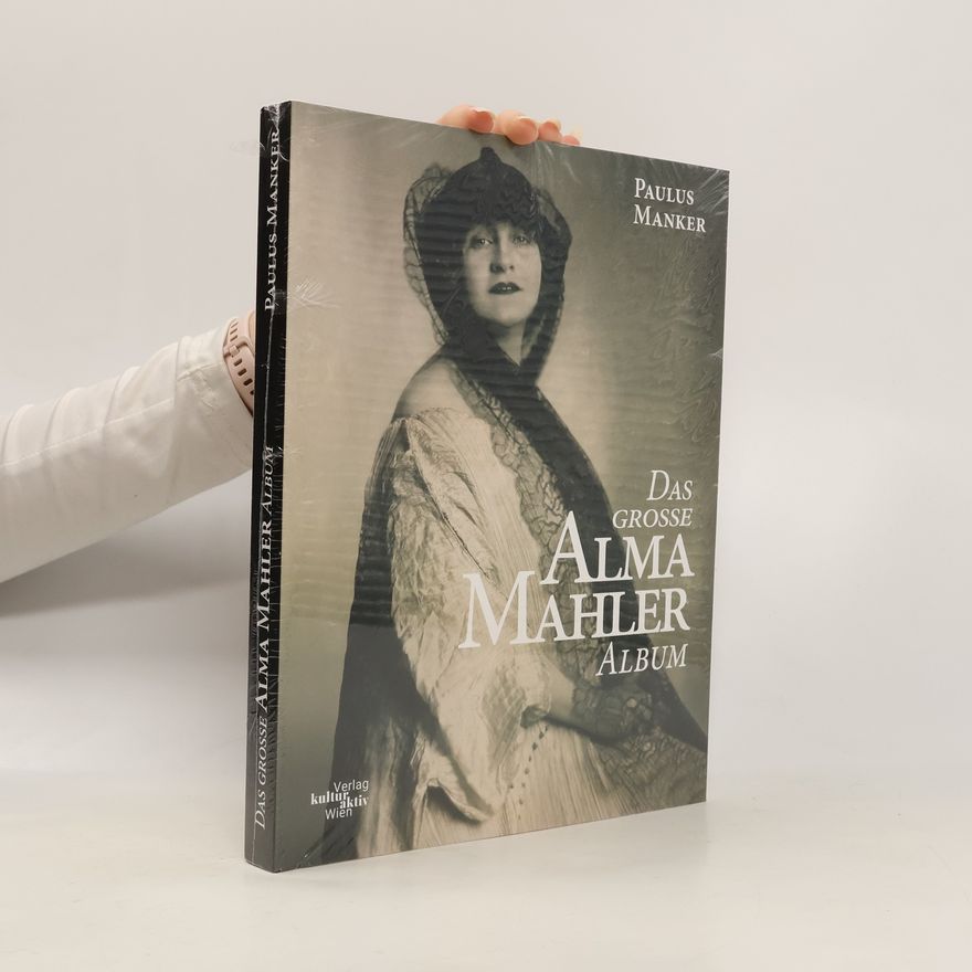 Paulus Manker Das große Alma Mahler Album