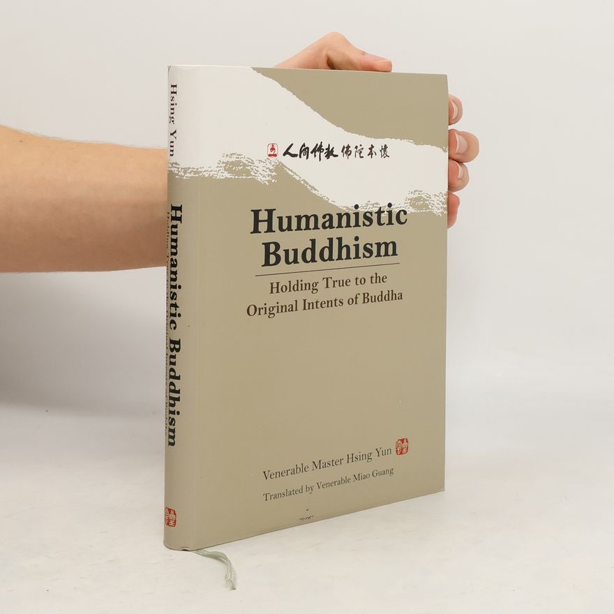 Hsing Yun Humanistic Buddhism. Holding true to the original intents of Buddha.