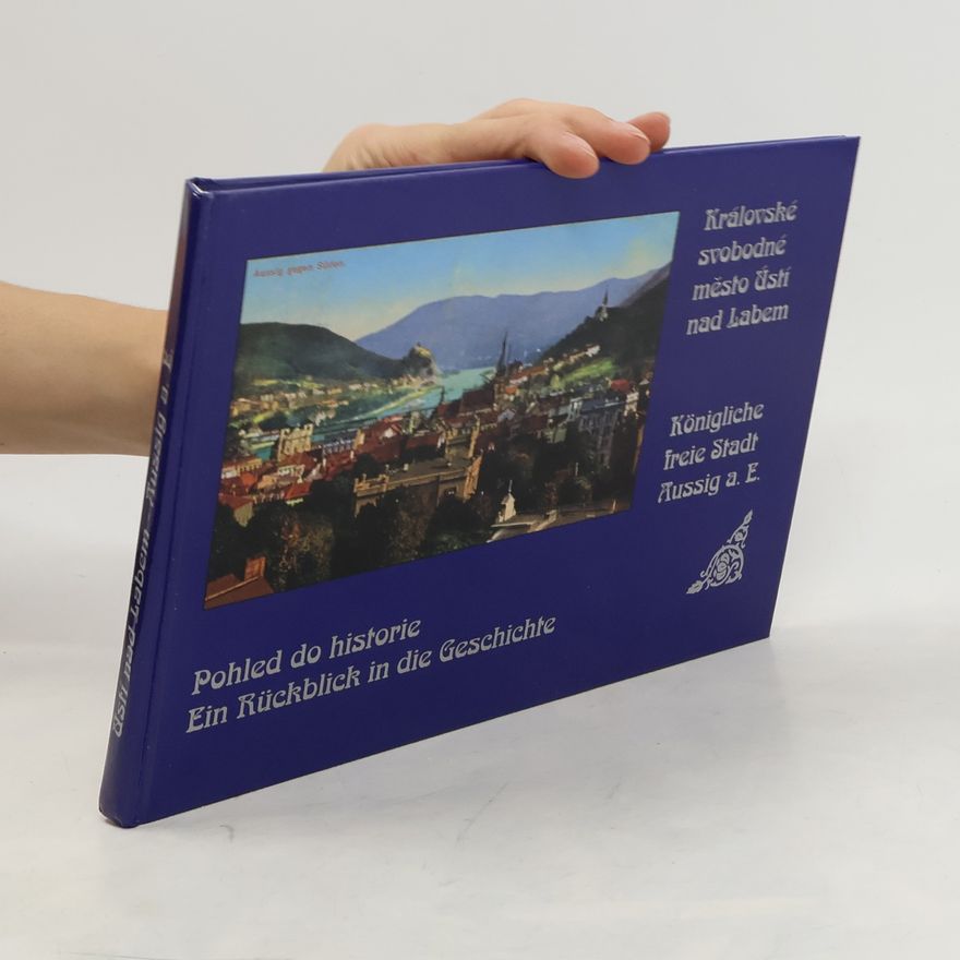 Petr Špaček Pohled do historie - Královské svobodné město Ústí nad Labem