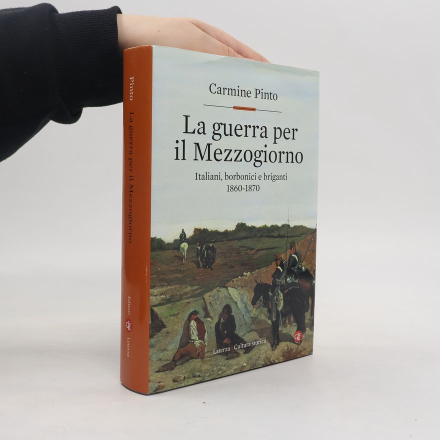 Carmine Pinto La guerra per il Mezzogiorno