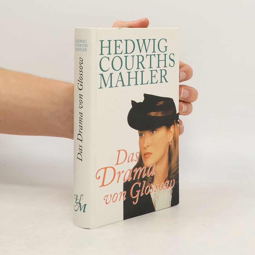 Hedwig Courths-Mahler Das Drama von Glossow