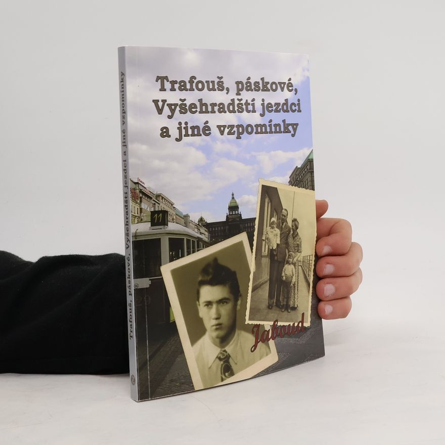Jaroslav Boudný Trafouš, páskové, Vyšehradští jezdci a jiné vzpomínky