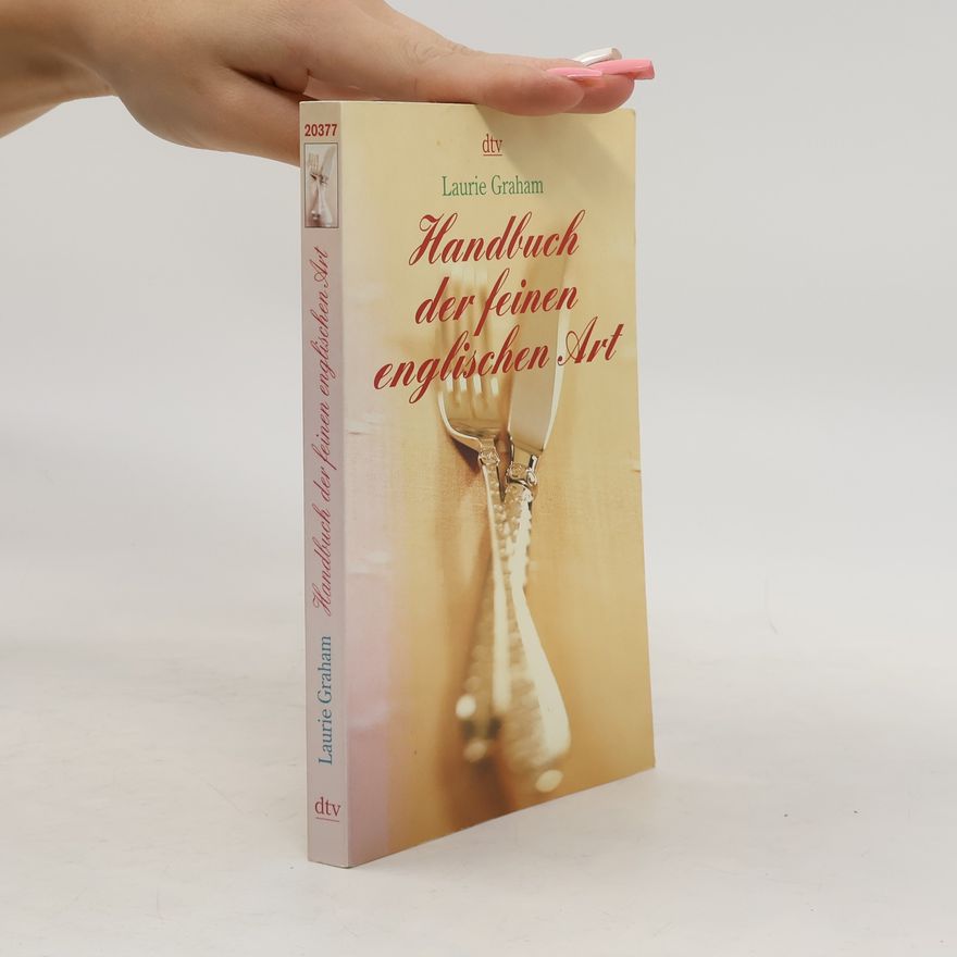 Laurie Graham Handbuch der feinen englischen Art