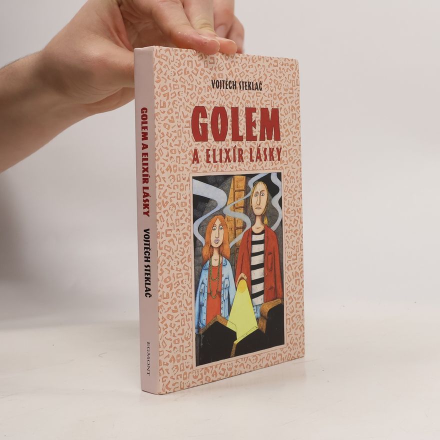 Vojtěch Steklač Golem a elixír lásky