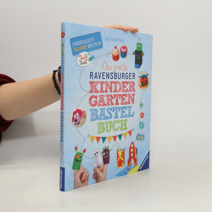Ina Andresen Das große Ravensburger Kindergarten-Bastelbuch