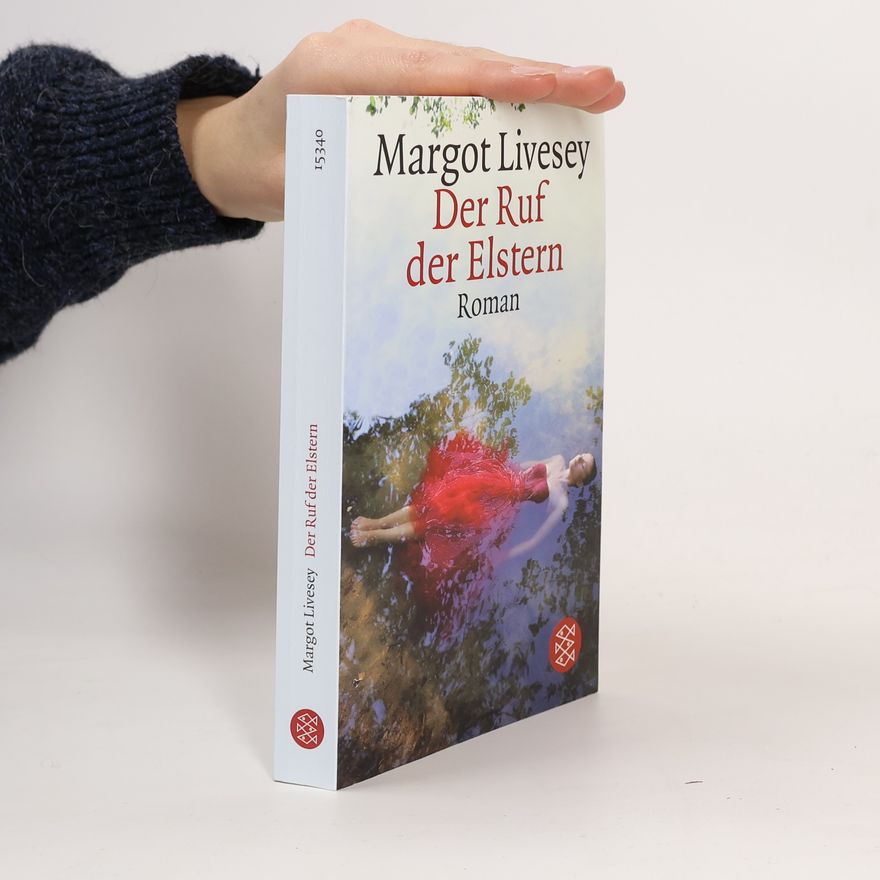 Margot Livesey Der Ruf der Elstern. Roman