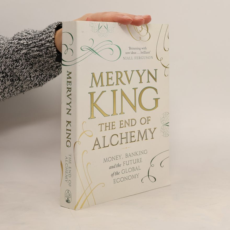 Mervyn King The End of Alchemy