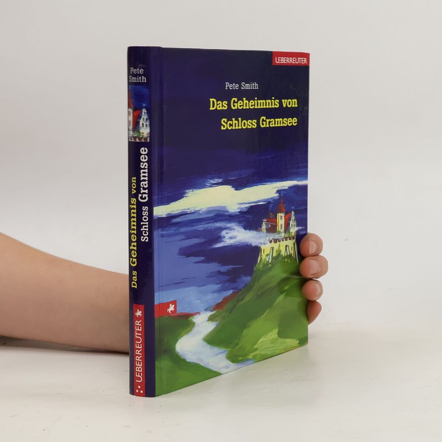 Pete Smith Das Geheimnis von Schloss Gramsee