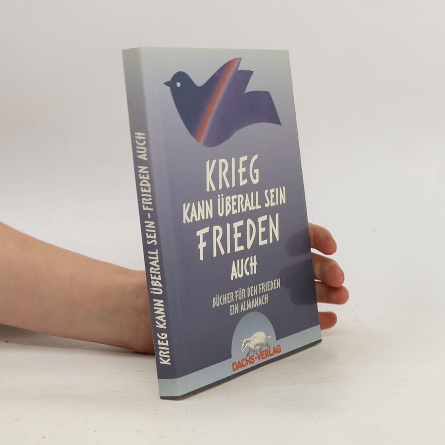 Various authors Krieg kann überall sein, Frieden auch