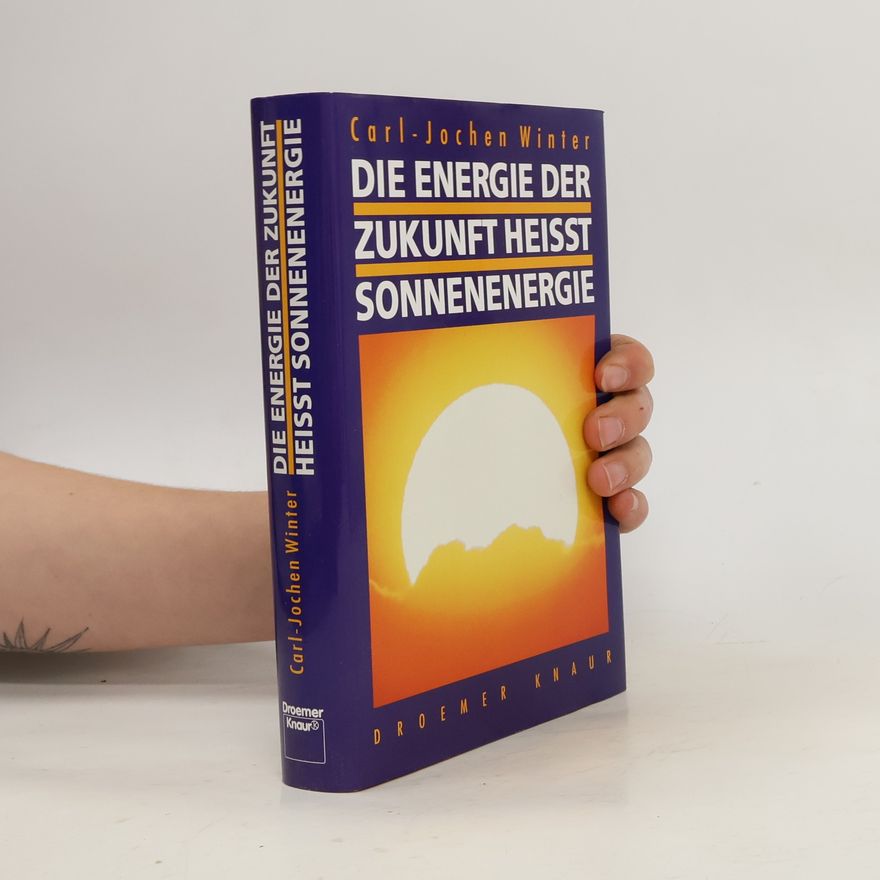 Carl Jochen Winter Die Energie der Zukunft heisst Sonnenenergie
