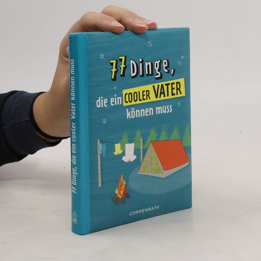 Various authors 77 Dinge, die ein cooler Vater können muss
