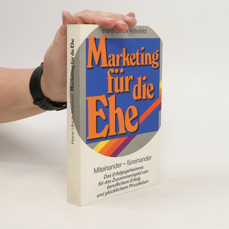 Hans Ulrich Ahlefeld Marketing für die Ehe