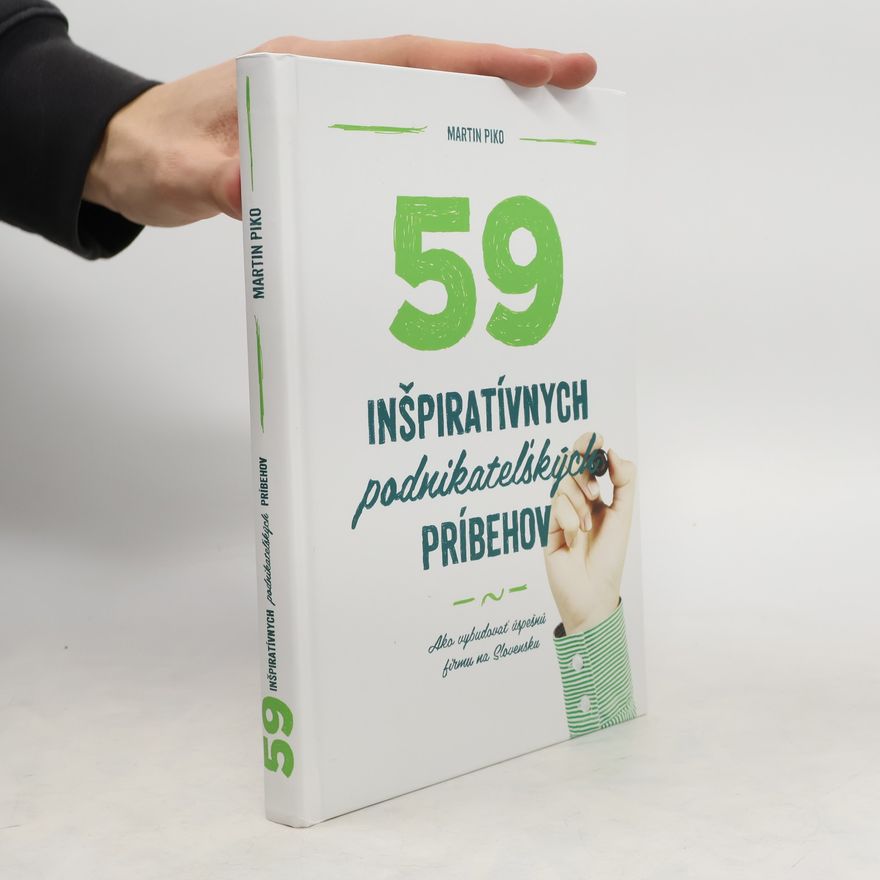 Martin Piko 59 inšpirativnych podnikatel'ských príbehov