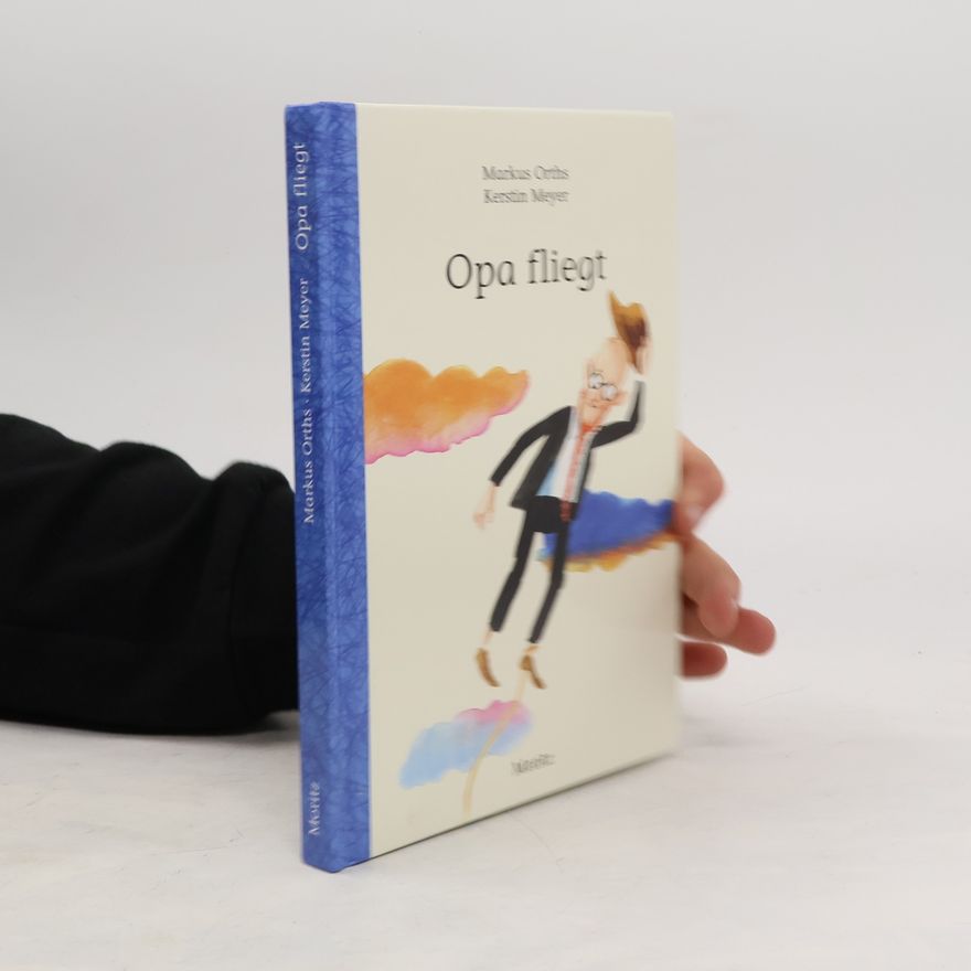 Markus Orths Opa fliegt