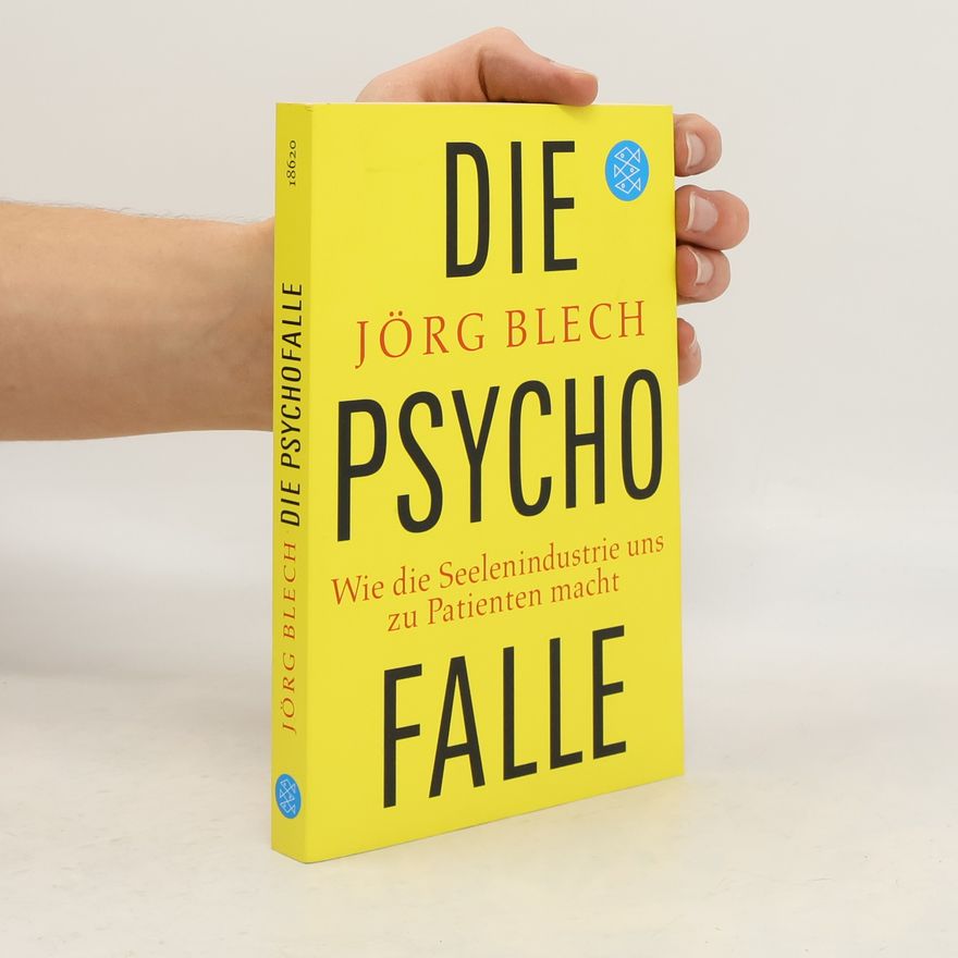 Jörg Blech Die Psychofalle