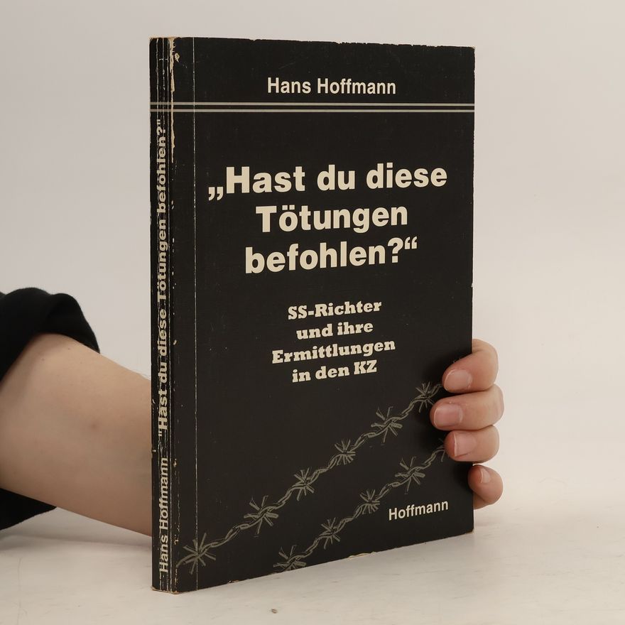 Hans Hoffmann "Hast du diese Tötungen befohlen?"