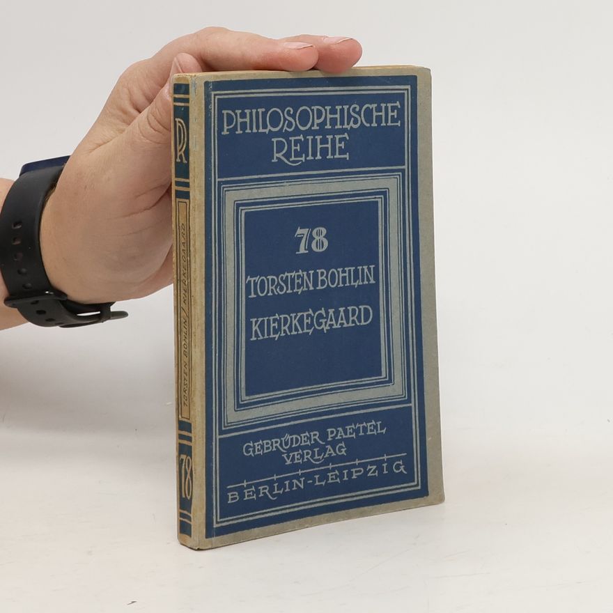 Torsten Bohlin Philosophische Reihe 78. Sören Kierkegaard