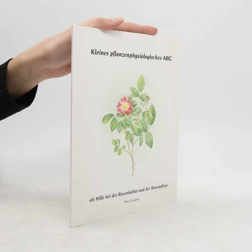 Theo Zwygart Kleines pflanzenphysiologisches ABC