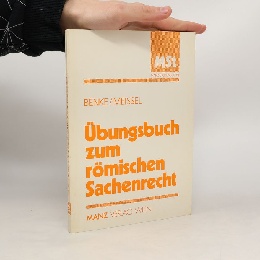 Nikolaus Benke Übungsbuch zum römischen Sachenrecht