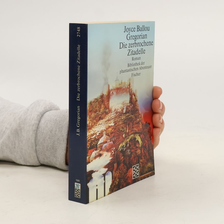 Joyce Ballou Gregorian Die zerbrochene Zitadelle. Roman