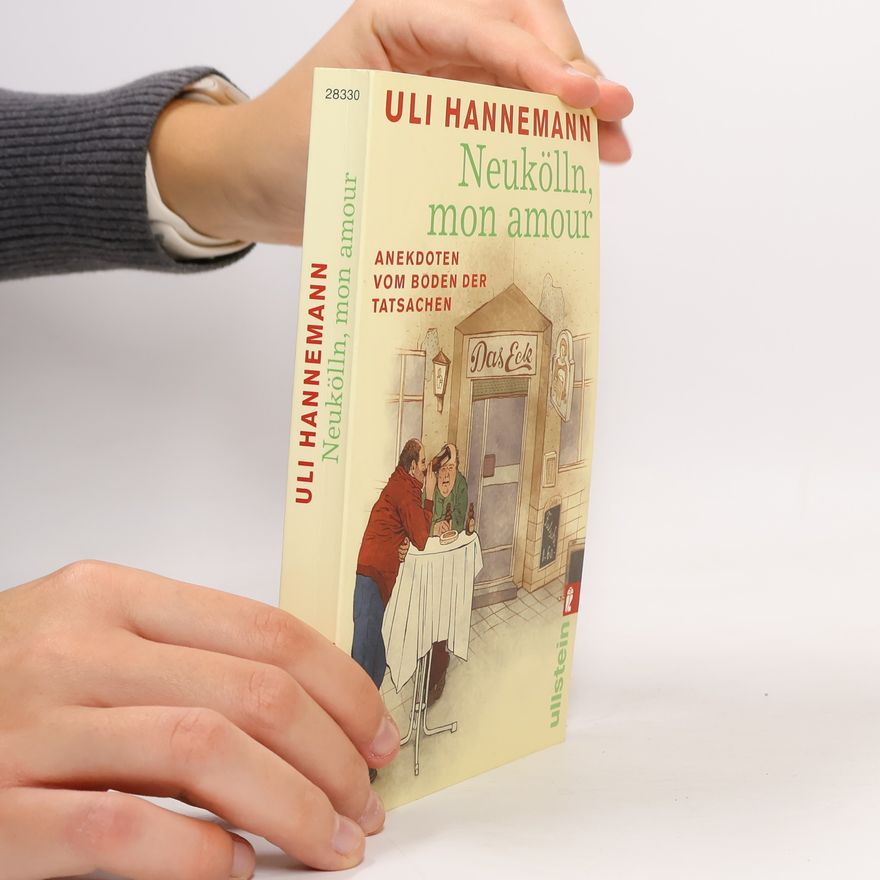 Uli Hannemann Neukölln, mon amour