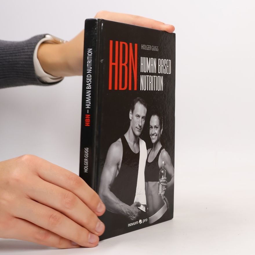 Holger Gugg HBN - Human Based Nutrition