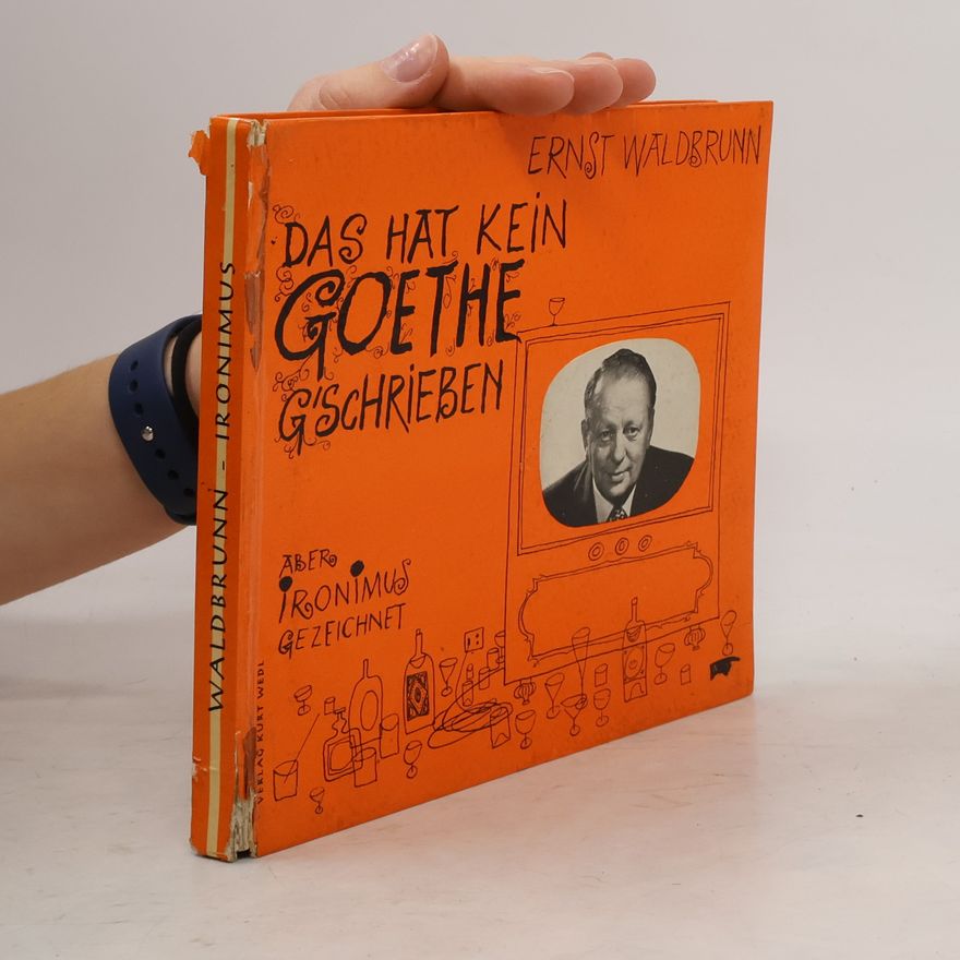 Ernst Waldbrunn Das hat kein Goethe g'schrieben