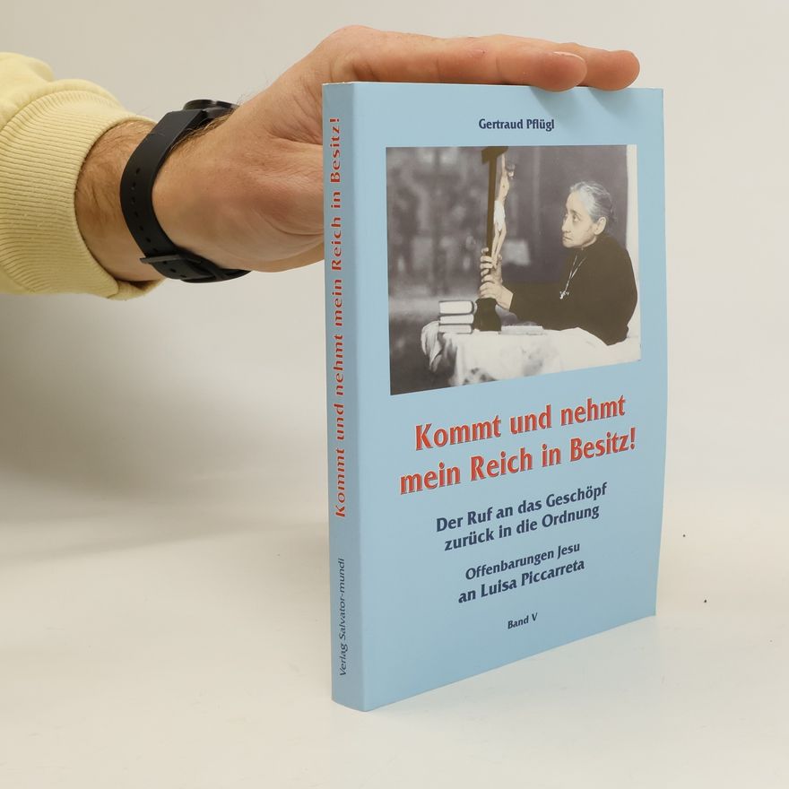 Gertraud Pflügl Kommt und nehmt mein Reich in Besitz!