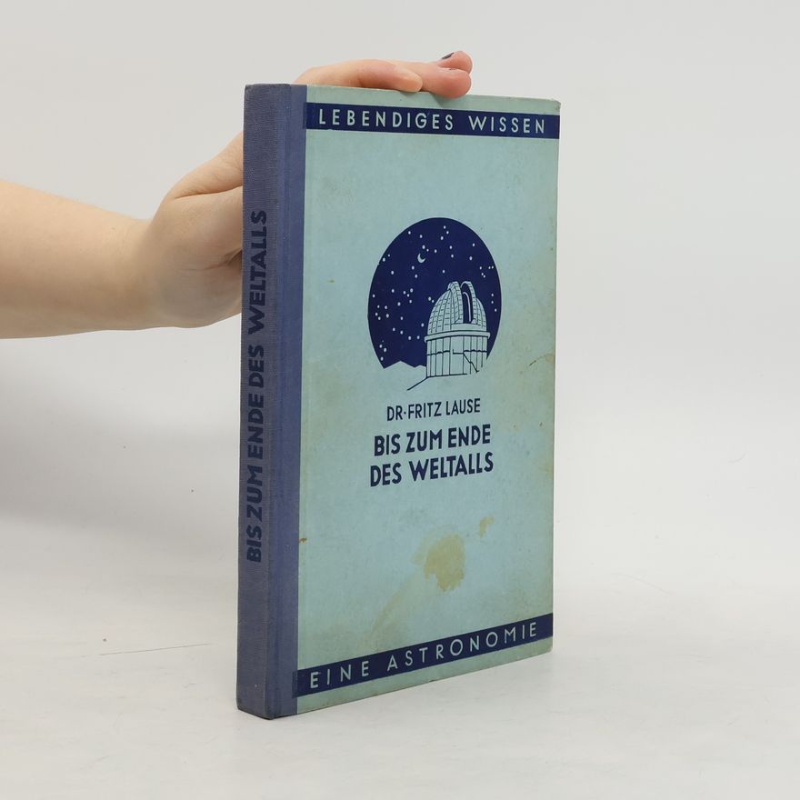 Fritz Lause Bis zum Ende des Weltalls