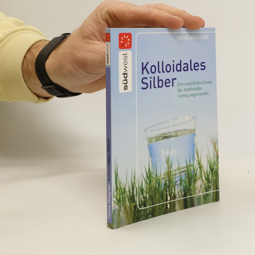 Hans Wagner Kolloidales Silber