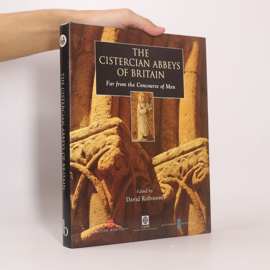 David M. David Martin Robinson The Cistercian Abbeys of Britain