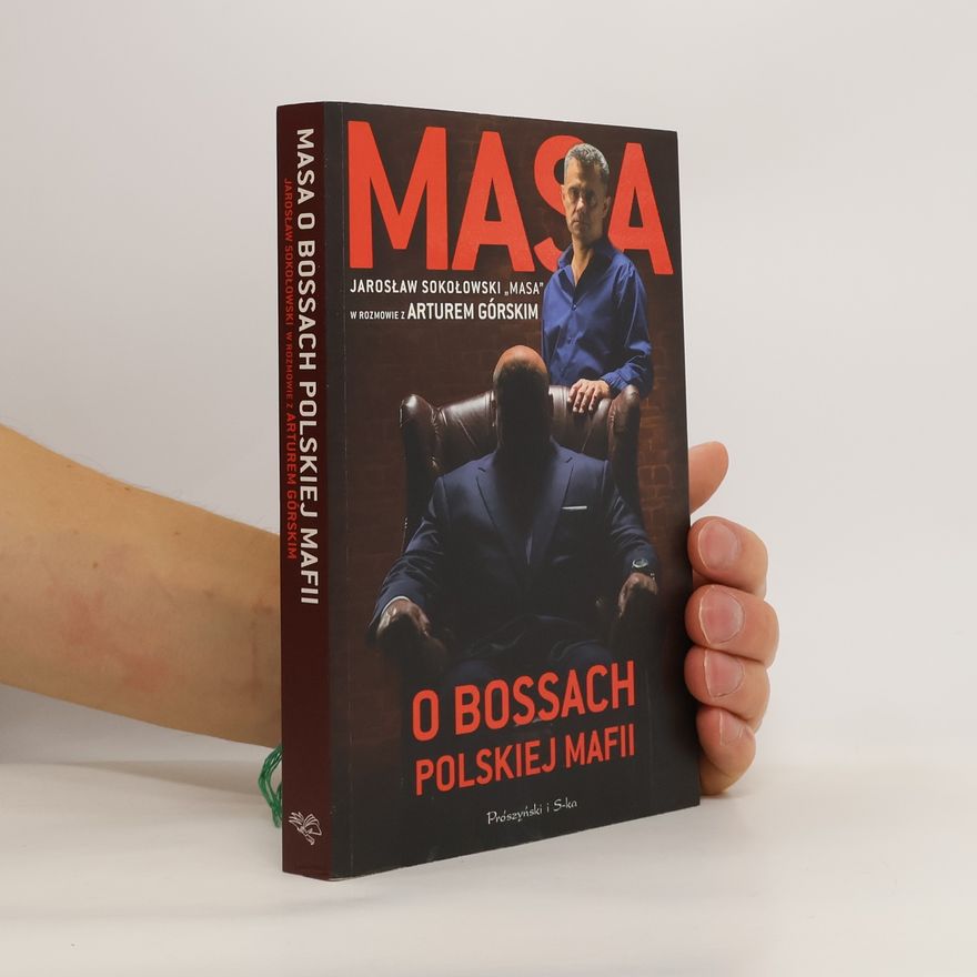 Artur Górski Masa o bossach polskiej mafii