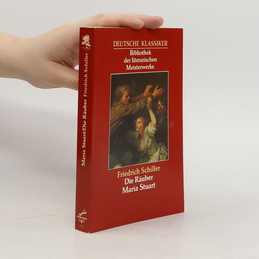 Friedrich Schiller Die Räuber/Maria Stuart