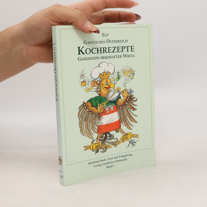 Autorenkollektiv Egis Gastliches Österreich Kochrezepte Geheimtips herzhafter Wirte 1
