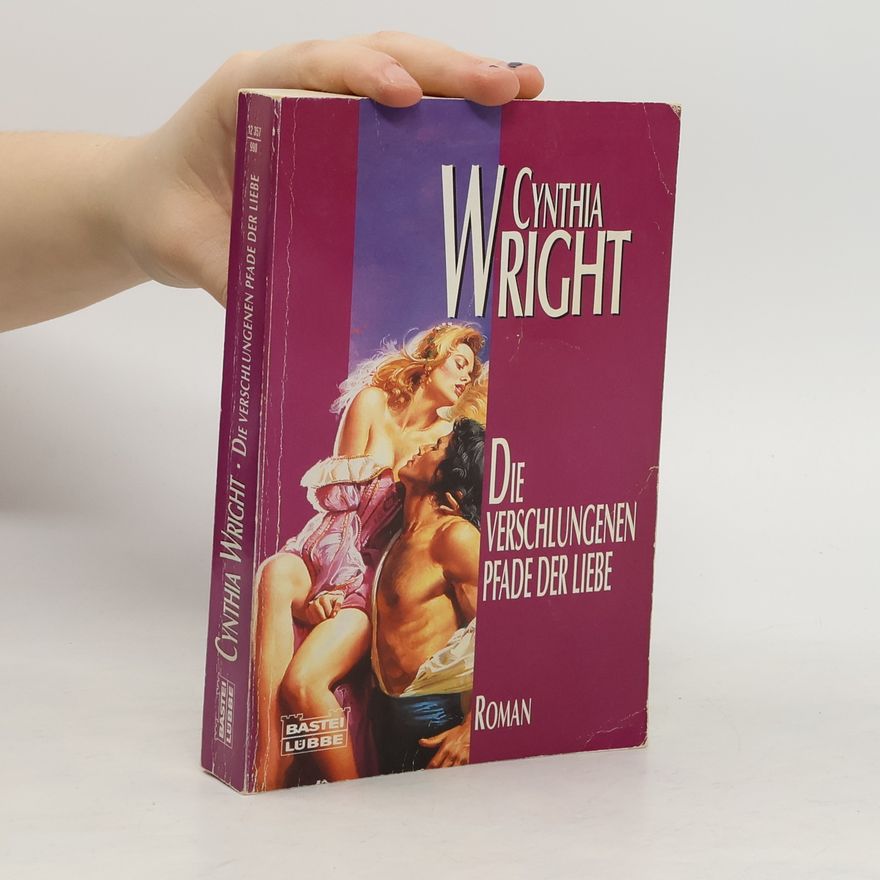 Cynthia Wright Die verschlungenen Pfade der Liebe