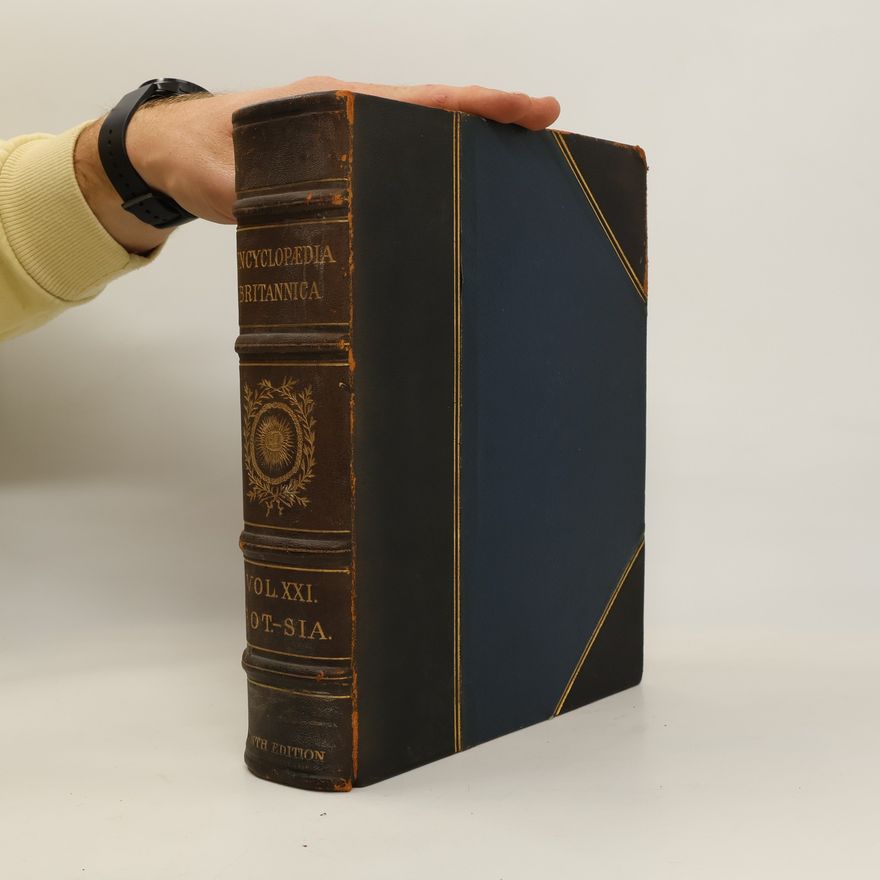 Collectif d'auteurs The Encyclopaedia Britannica A Dictionary of Arts, Sciences, Literature and General Information 21