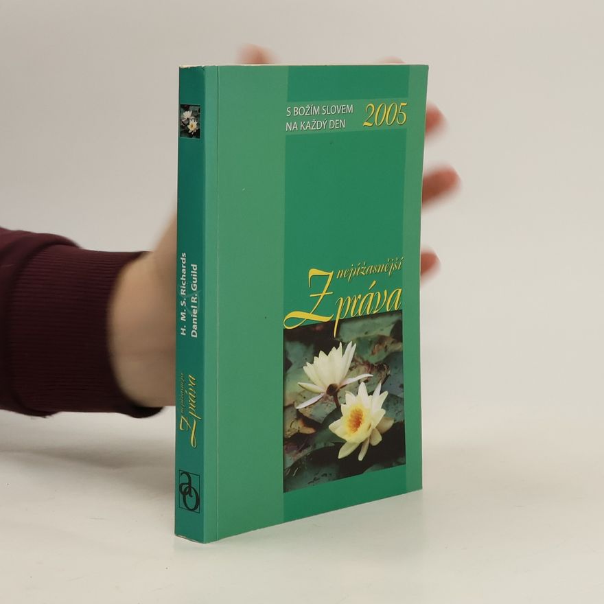 Daniel R. Guild Nejúžasnější zpráva : s božím slovem na každý den 2005