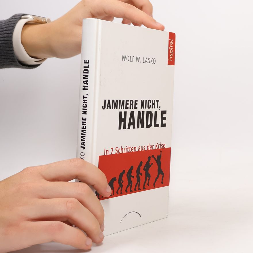 Wolf W. Lakso Jammere nicht, handle