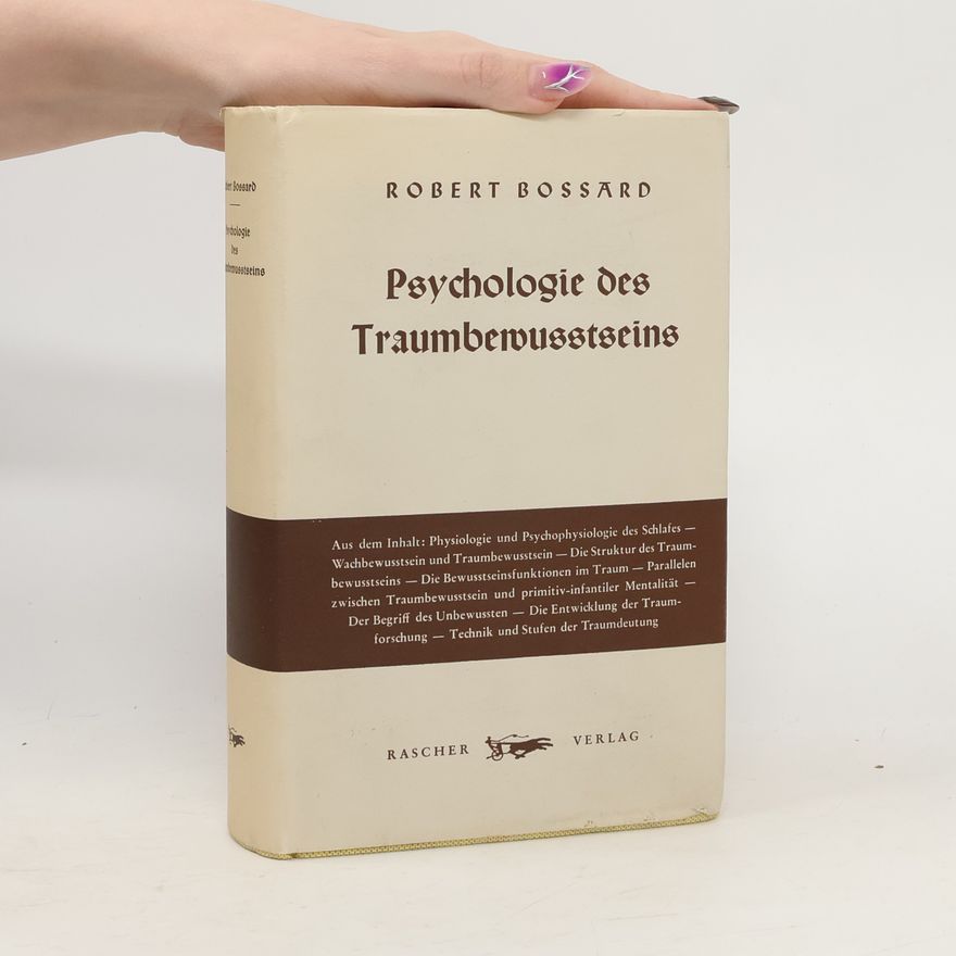 Robert Bossard Psychologie des Traumbewusstseins